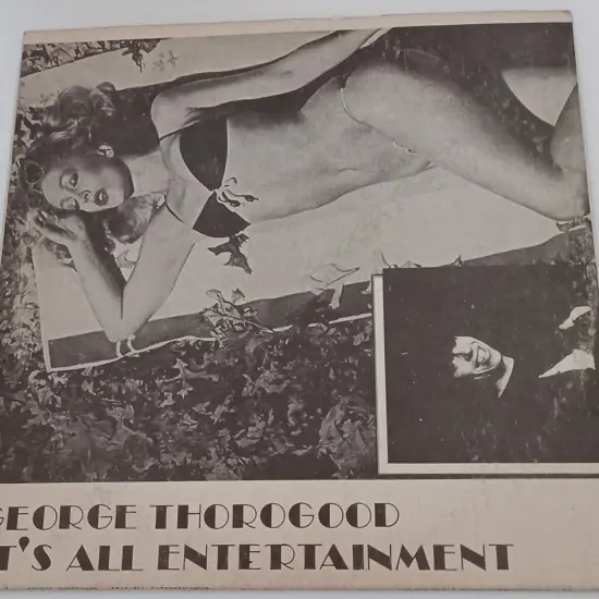 George Thorogood, It's All Entertainment